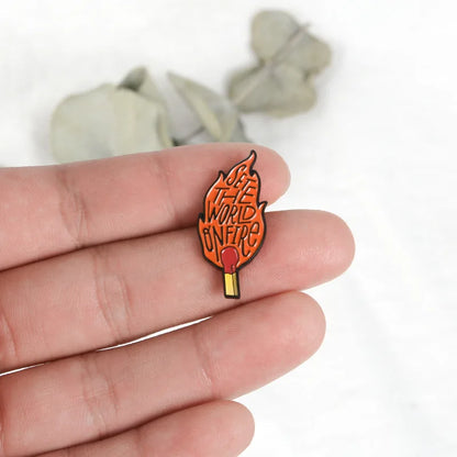 Set The World On Fire Enamel Pin