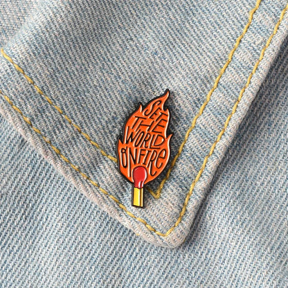 Set The World On Fire Enamel Pin